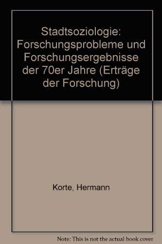 9783534088348: Stadtsoziologie: Forschungsprobleme und Forschungsergebnisse der 70er Jahre (Erträge der Forschung) (German Edition)