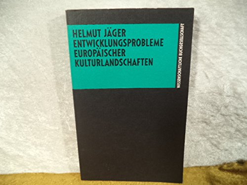 9783534088911: Entwicklungsprobleme europäischer Kulturlandschaften: Eine Einführung (Die Geographie) (German Edition)