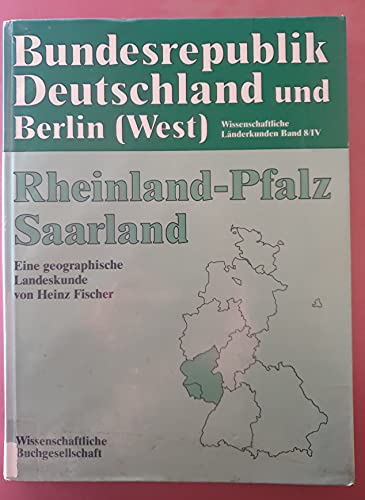 Beispielbild fr Rheinland-Pfalz und Saarland - Eine geographische Landeskunde (= Bundesrepublik Deutschland und Berlin (West) - Wissenschaftliche Lnderkunden herausgegeben von Werner Storkebaum Band 8/IV ) zum Verkauf von Antiquariat Hoffmann