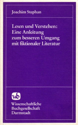 Stock image for Lesen und Verstehen: Eine Anleitung zum besseren Umgang mit fiktionaler Literatur for sale by medimops