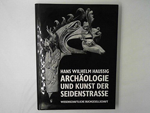 Stock image for Archaologie und Kunst der Seidenstrasse for sale by AardBooks