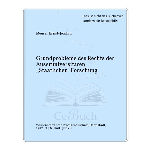 Beispielbild fr Grundprobleme des Rechts der Auseruniversitren Staatlichen Forschung zum Verkauf von Celler Versandantiquariat