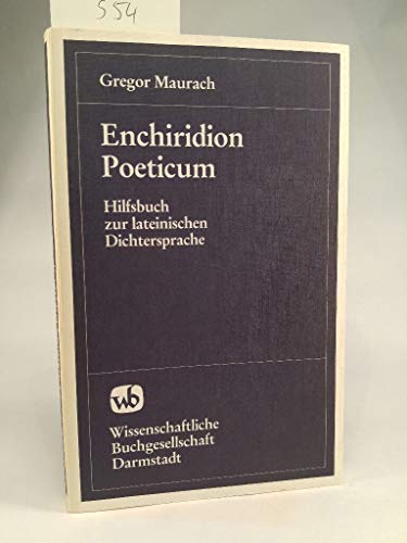 Beispielbild fr Enchiridion Poeticum. Hilfsbuch zur lat. Dichtersprache ; mit bungsbeispielen aus Schulautoren. Stellenindex von Wilhelm Metz zum Verkauf von Antiquariat Leon Rterbories