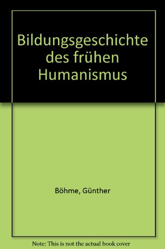 Beispielbild fr Bildungsgeschichte des frhen Humanismus. zum Verkauf von Wissenschaftliches Antiquariat Kln Dr. Sebastian Peters UG