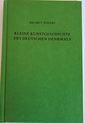 Kleine Kunstgeschichte des deutschen Denkmals. - Scharf, Helmut