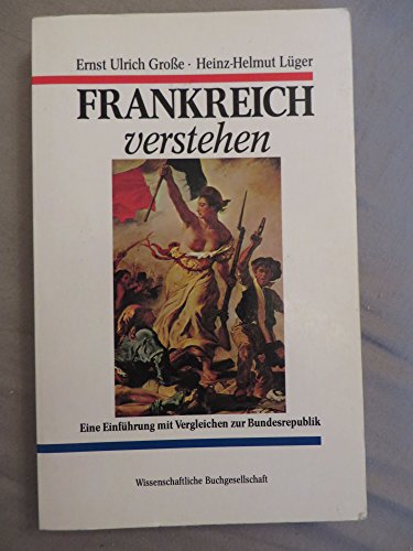 Beispielbild fr Frankreich verstehen. Eine Einfhrung mit Vergleichen zu Deutschland zum Verkauf von Versandantiquariat Felix Mcke