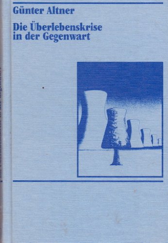 Beispielbild fr Die berlebenskrise in der Gegenwart. Anstze zum Dialog mit der Natur in Naturwissenschaft und Theologie. zum Verkauf von Antiquariat & Verlag Jenior