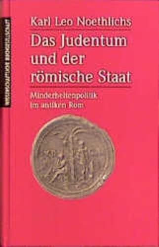 Das Judentum und der römische Staat . Minderheitenpolitik im antiken Rom.