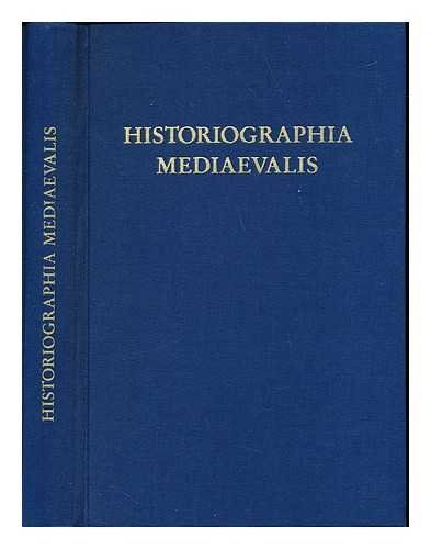 Historiographia mediaevalis. Studien zur Geschichtsschreibung und Quellenkunde des Mittelalters. ...