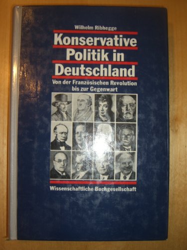 9783534108879: Konservative Politik in Deutschland. Von der Französischen Revolution bis zur Gegenwart. Studienausgabe