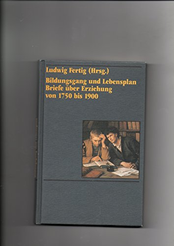 Imagen de archivo de Bildungsgang und Lebensplan. Briefe ber Erziehung von 1750 bis 1900. a la venta por Gabis Bcherlager