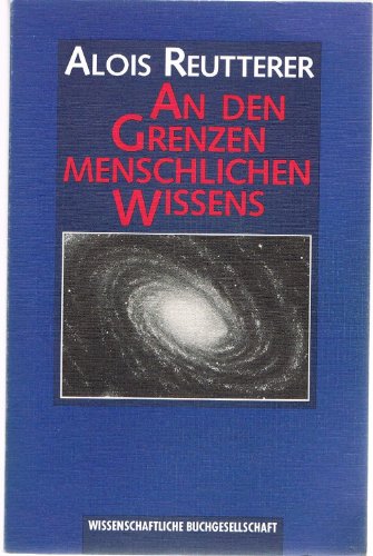 Beispielbild fr An den Grenzen menschlichen Wissens zum Verkauf von Versandantiquariat Felix Mcke