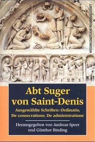 Abt Suger von Saint-Denis (9783534113200) by Speer, Andreas; Binding, GÃ¼nther