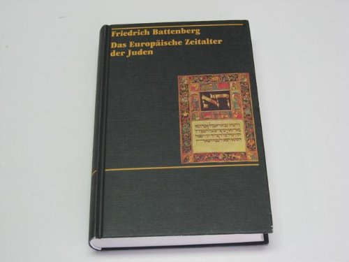 Das europÃ¤ische Zeitalter der Juden, 2 Bde., Bd.2, Von 1650 bis 1945 (9783534113828) by Friedrich-battenberg