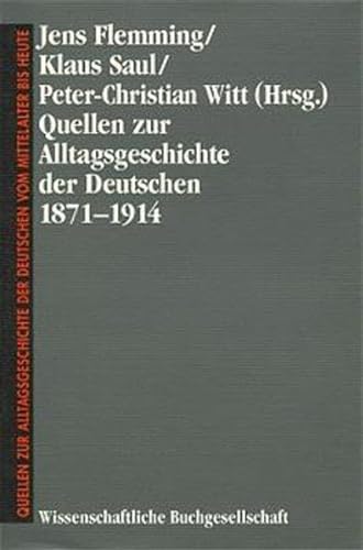 Quellen zur Alltagsgeschichte der Deutschen 1871-1914.- (Aus der Reihe 