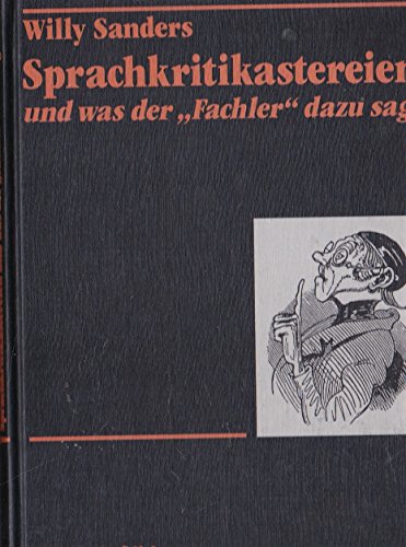 Sprachkritikastereien und was der Fachler dazu sagt