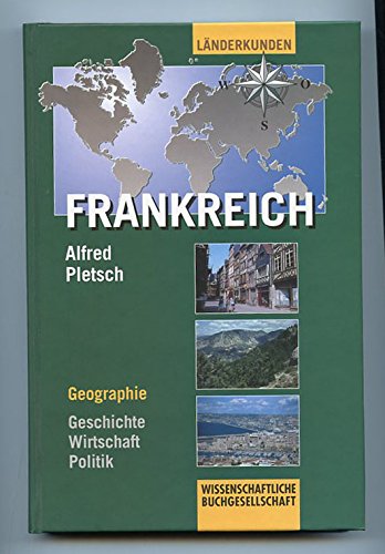 Beispielbild fr Frankreich. Geographie, Geschichte, Wirtschaft, Politik zum Verkauf von medimops