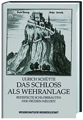 Das Schloss als Wehranlage: Befestigte Schlossbauten der fruÌˆhen Neuzeit im alten Reich (German Edition) (9783534116928) by SchuÌˆtte, Ulrich