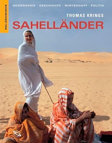 9783534118601: Sahellnder: Geographie, Geschichte, Wirtschaft, Politik. Mauretanien, Senegal, Gambia, Mali, Burkina Faso, Niger