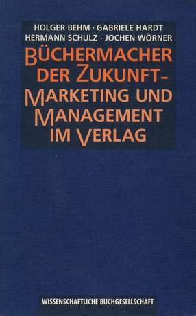 Imagen de archivo de Bchermacher der Zukunft. Marketing und Management im Verlag a la venta por Versandantiquariat Felix Mcke