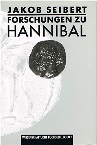 Forschungen zu Hannibal. - Seibert, Jakob