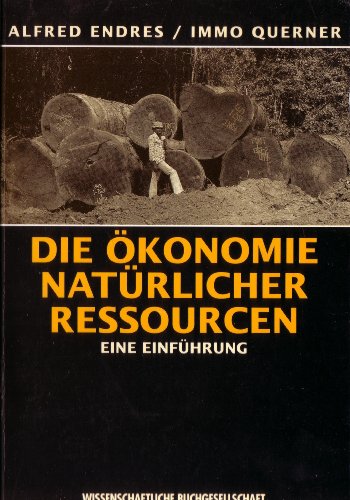 9783534121076: Die konomie natrlicher Ressourcen. Eine Einfhrung