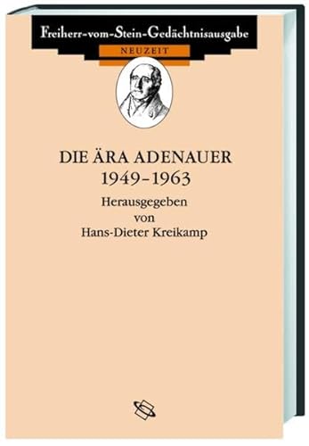 Die Ära Adenauer 1949 - 1963. (= Quellen zum politischen Denken der Deutschen im 19. und 20. Jahr...