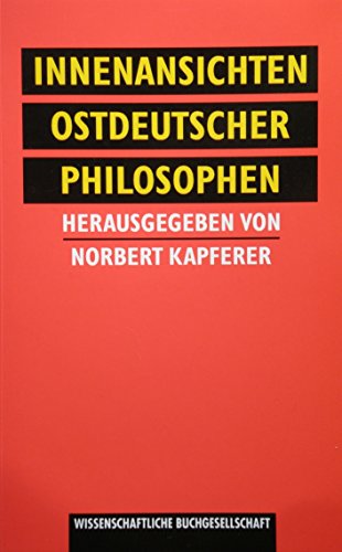 Beispielbild fr Innenansichten ostdeutscher Philosophen (German Edition) zum Verkauf von Zubal-Books, Since 1961