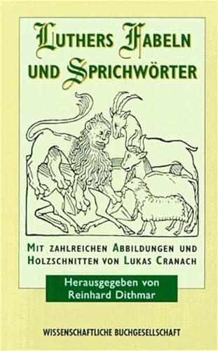 Beispielbild fr Martin Luthers Fabeln und Sprichwrter. M. zahlreichen Abbildungen und Holzschnitten aus der Werkstatt von Lukas Cranach. zum Verkauf von Antiquariat Kai Gro