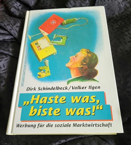 Imagen de archivo de Haste was, biste was!' [Gebundene Ausgabe] Dirk Schindelbeck (Autor), Volker Ilgen (Autor) Haste was, biste was a la venta por BUCHSERVICE / ANTIQUARIAT Lars Lutzer