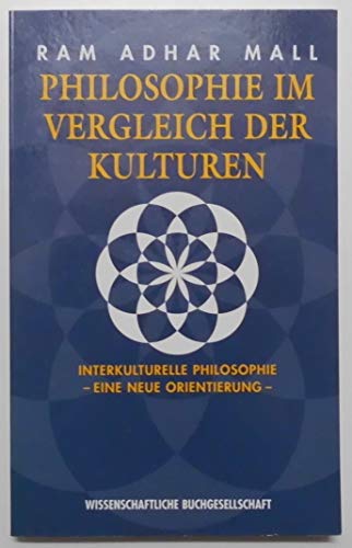 Stock image for Philosophie im Vergleich der Kulturen. Interkulturelle Philosophie - eine neue Orientierung for sale by medimops