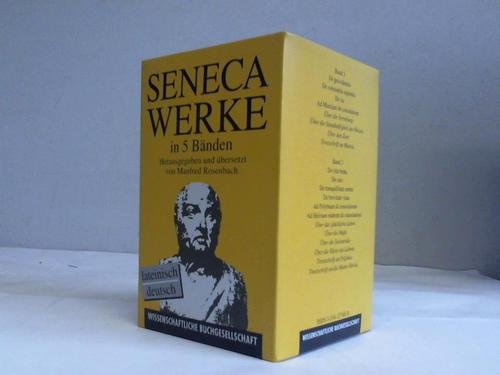 L. ANNAEUS SENECA: PHILOSOPHISCHE SCHRIFTEN Lateinisch Und Deutsch. Band 1, 2, 3, 4, 5.