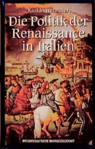9783534127559: Die Politik der Renaissance in Italien