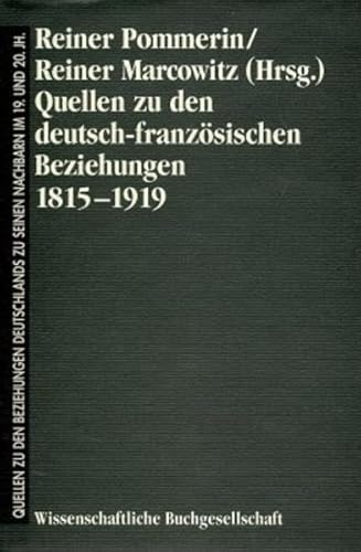 Beispielbild fr Quellen zu den deutsch-franzsischen Beziehungen 1815-1919. zum Verkauf von SKULIMA Wiss. Versandbuchhandlung