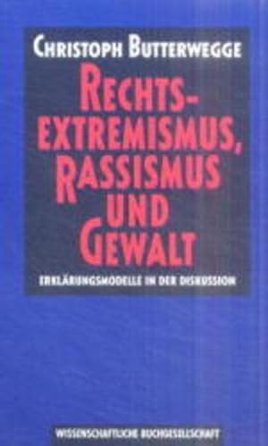 9783534128006: Rechtsextremismus, Rassismus und Gewalt. Erklrungsmodelle in der Diskussion.