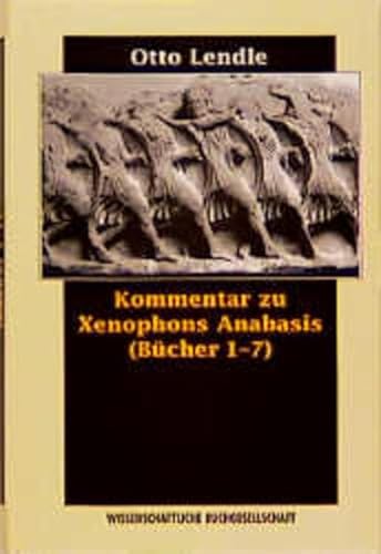 Kommentar zu Xenophons Anabasis (Bücher 1-7) - Lendle, Otto
