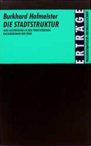 Die Stadtstruktur : ihre Ausprägung in den verschiedenen Kulturräumen der Erde. Erträge der Forschung ; Bd. 132 - Hofmeister, Burkhard