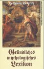 Stock image for Grndliches mythologisches Lexikon for sale by medimops