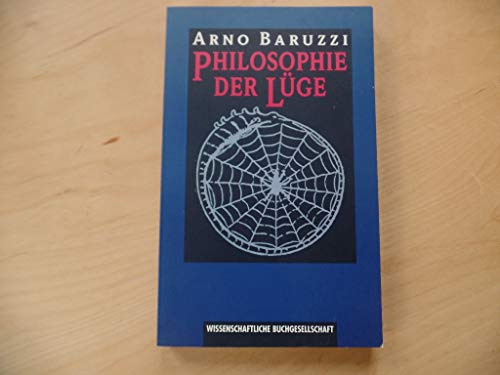 Philosophie der LuÌˆge (German Edition) (9783534130542) by Arno Baruzzi