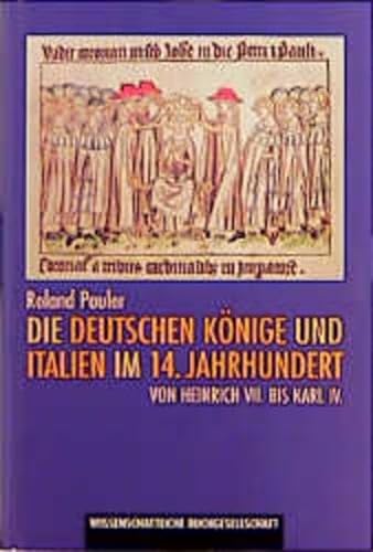 

Die deutschen Könige und Italien im 14. Jahrhundert: von Heinrich VII. bis Karl IV.