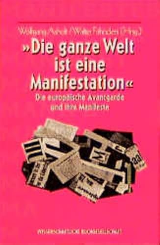 Beispielbild fr Die Ganze Welt ist eine Manifestation": Die europa?ische Avantgarde und ihre Manifeste (German Edition) zum Verkauf von Nauka Japan LLC