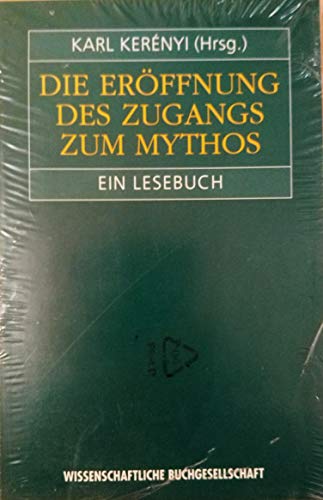 9783534131686: Die Erffnung des Zugangs zum Mythos: Ein Lesebuch