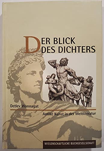 9783534131808: Der Blick des Dichters: Antike Kunst in der Weltliteratur (German Edition)