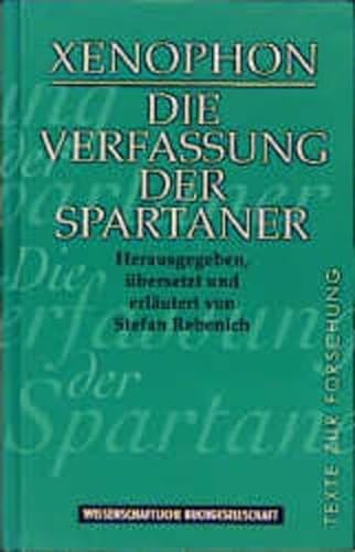 Xenophon, Die Verfassung der Spartaner =: XenophoÌ„ntos lakedaimonioÌ„n politeia (Texte zur Forschung) (German Edition) (9783534132034) by Xenophon