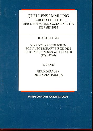 Quellensammlung zur Geschichte der deutschen Sozialpolitik 1867 bis 1914. - Darmstadt. II. Abteil...