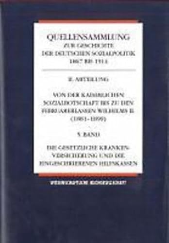 Stock image for Quellensammlung zur Geschichte der deutschen Sozialpolitik 1867-1914 / Die gesetzliche Krankenversicherung und die landesrechtlichen Hilfskassen for sale by Lady Lisa's Bookshop