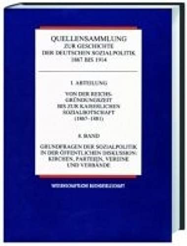 9783534134434: Quellensammlung zur Geschichte der deutschen Sozialpolitik 1867-1914 / Von der kaiserlichen Sozialbotschaft bis zu den Februarerlassen Wilhelms II (1881-1890) / Die gesetzliche Invaliditts- und Altersversicherung und die Alternativen auf gewerkschaftlicher und betrieblicher Grundlage