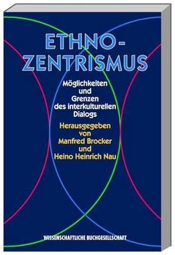 Imagen de archivo de Ethnozentrismus. Mglichkeiten und Grenzen des interkulturellen Dialogs, a la venta por modernes antiquariat f. wiss. literatur