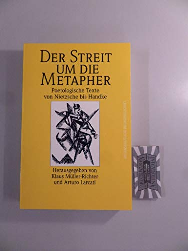 Beispielbild fr Der Streit um die Metapher. Poetologische Texte von Nietzsche bis Handke, mit kommentierenden Studien. Unter Mitarbeit von Robert Matthias Erdbeer und Daniela Schmeiser. zum Verkauf von Mephisto-Antiquariat