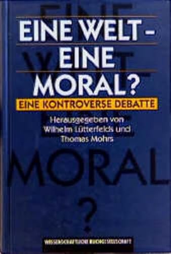 Beispielbild fr Eine Welt - eine Moral? Eine kontroverse Debatte. zum Verkauf von Antiquariat Alte Seiten - Jochen Mitter